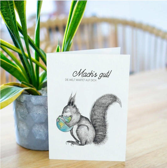 Squirrel holding the World- Blank Greeting card- "Mach’s gut! Die Welt wartet auf dich." ("Take care! The world is waiting for you.")