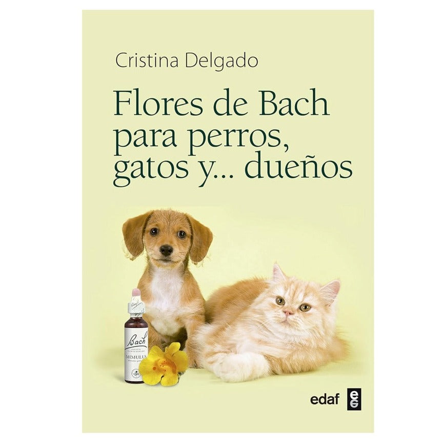 FLORES DE BACH PARA PERROS GATOS Y DUEÑOS de Cristina Delgado Pascual (Autor) SPANISCHE AUSGABE