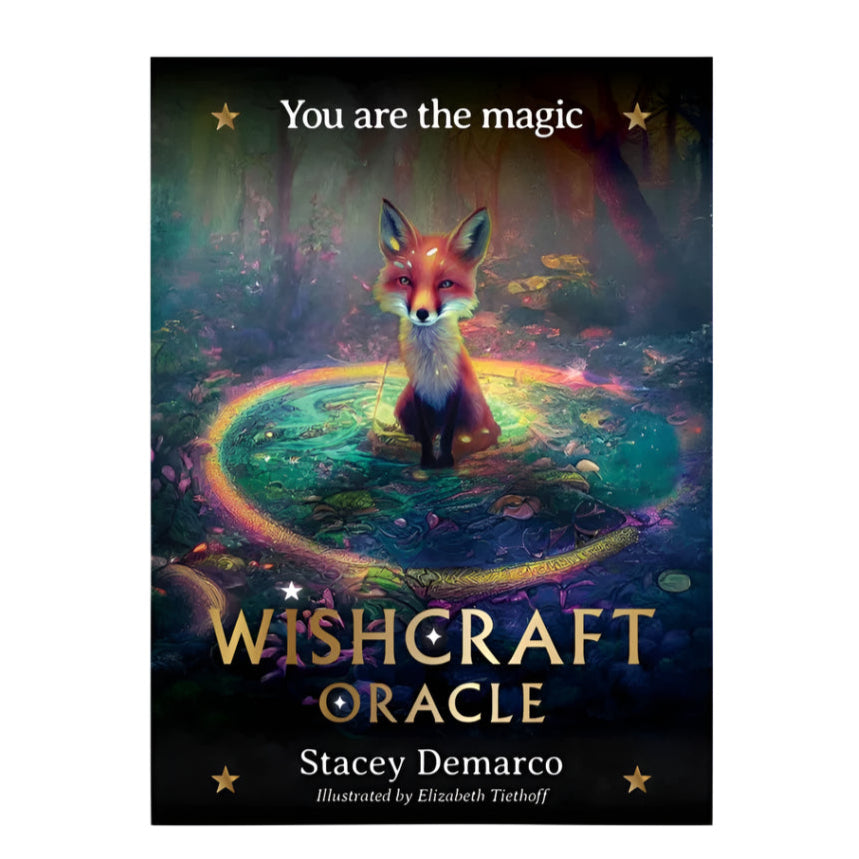 Wishcraft Oracle You are the magic By: Stacey Demarco and Liz Tiethoff