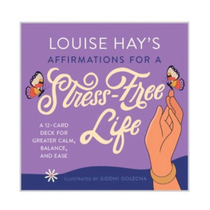 Louise Hay's Affirmations for a Stress-Free Life A 12-Card Deck for Greater Calm, Balance and Ease.