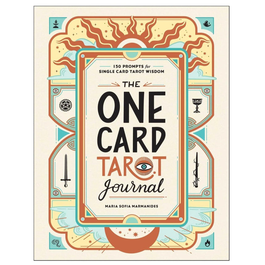 The One Card Tarot Journal 150 Prompts for Single Card Tarot Wisdom By Maria Sofia Marmanides