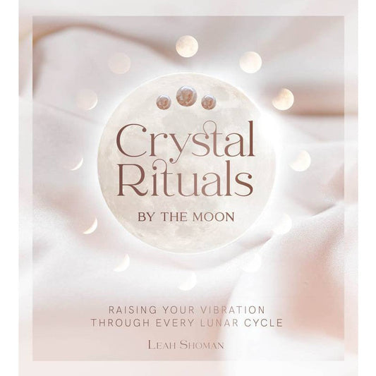 Kristallrituale beim Mond - Leah Shoman 