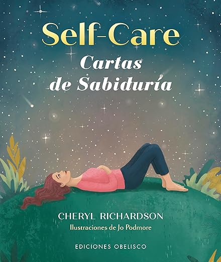 CUIDADO PERSONAL Cartas de SabidurÍa - Cheryl Richardson - Edición en español