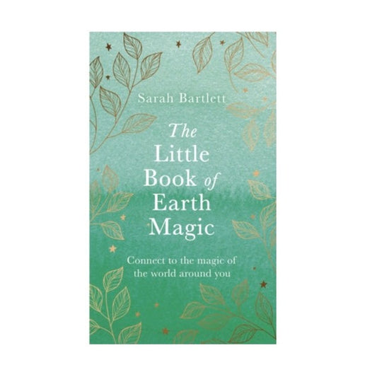 Das kleine Buch der Erdmagie - Sarah Bartlett 
