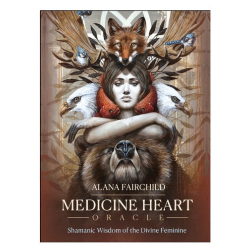 Medicine Heart Oracle Shamanic Wisdom of the Divine Feminine Alana Fairchild Artwork by Sophie Wilkins