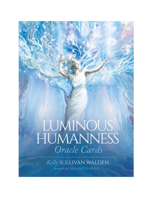 Card deck- Luminous Humanness Oracle Cards Kelly Sullivan Walden  Artwork by Laila Savolainen