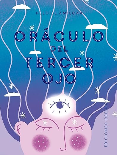 ORÁCULO DEL TERCER OJO -Héloise Amilcar- Edición en español